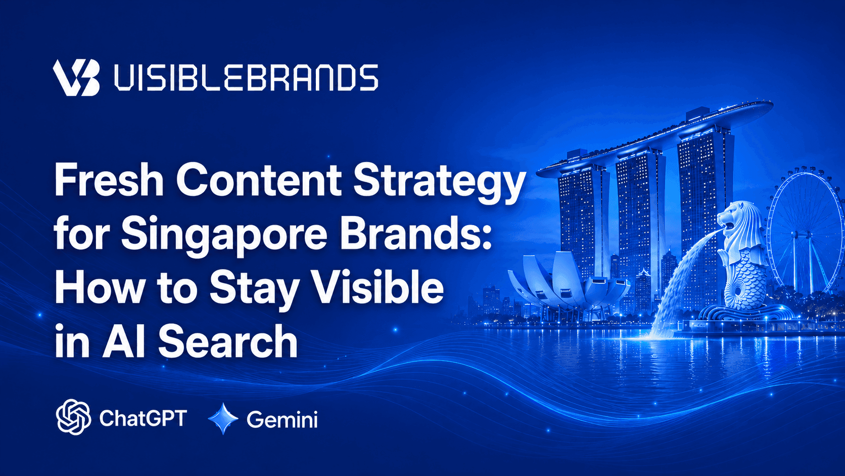 Fresh Content Strategy for Singapore Brands: How to Stay Visible in AI Search