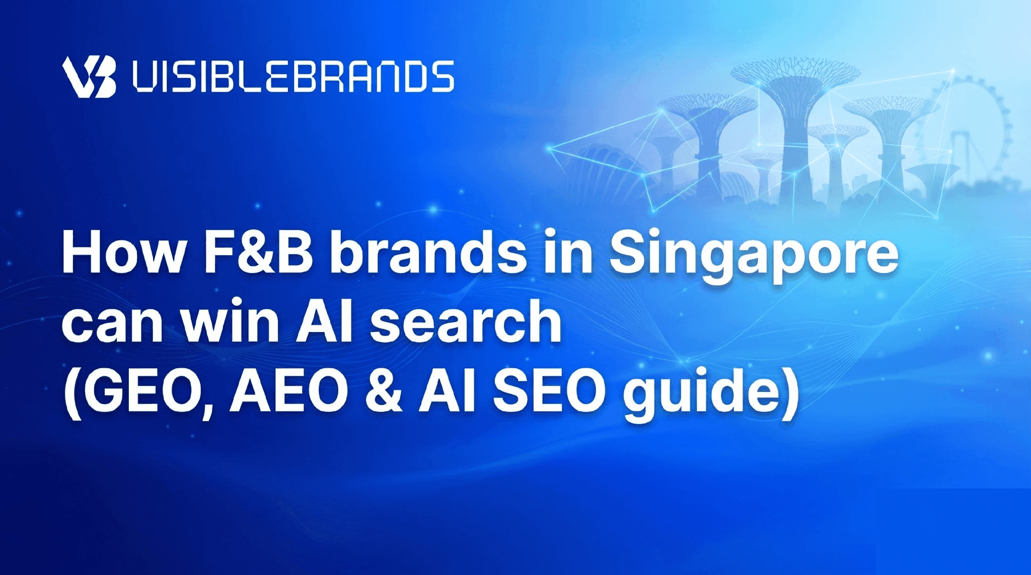 How F&B Brands in Singapore Can Win AI Search (GEO, AEO & AI SEO Guide)