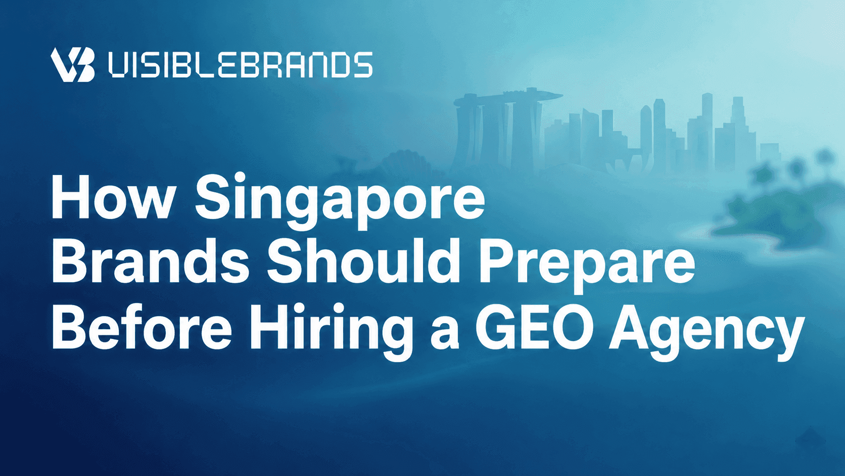 Generative Engine Optimization Services in Singapore: How Brands Should Prepare Before Hiring a GEO Agency